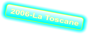 2006-La Toscane