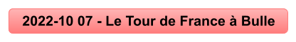 2022-10 07 - Le Tour de France à Bulle